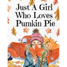 Just A Girl Who Loves Pumpkin Pie: Thanksgiving Composition Book To Write In Notes, Goals, Priorities, Holiday Turkey Recipes, Celebration Poems, Vers