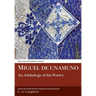 Miguel de Unamuno: An Anthology of His Poetry