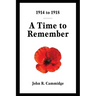 1914 to 1918: A Time to Remember