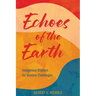 Echoes of the Earth: Indigenous Wisdom for Modern Challenges