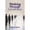 Thinking Through Loneliness