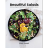 Beautiful Salads: Delicious Organic Salads and Dressings for Every Season