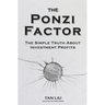 The Ponzi Factor: The Simple Truth About Investment Profits