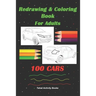 Redrawing & Coloring Book For Adults, 100 CARS: 6"x9", Front & Rear Views of Unclear Cars, Adult Coloring Book