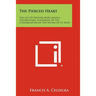 The Pierced Heart: The Life of Mother Mary Angela Truszkowska, Foundress of the Congregation of the Sisters of St. Felix