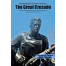 The Great Crusade: A Guide to World War I American Expeditionary Forces Battlefields & Sites