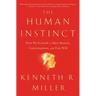 The Human Instinct: How We Evolved to Have Reason, Consciousness, and Free Will