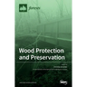 Wood Protection and Preservation