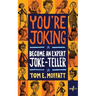 You're Joking: Become an Expert Joke-Teller