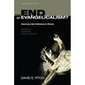 The End of Evangelicalism? Discerning a New Faithfulness for Mission: Towards an Evangelical Political Theology