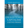 Enlightened Capitalism: A Keynes Primer - Second Edition