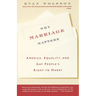 Why Marriage Matters: America, Equality, and Gay People's Right to Marry