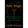 Petty Magic: Being the Memoirs and Confessions of Miss Evelyn Harbinger, Temptress and Troublemaker