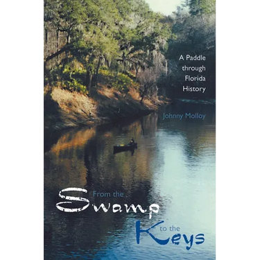 From the Swamp to the Keys: A Paddle Through Florida History
