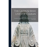 The Latin & Irish Lives of Ciaran: Translations Of Christian Literature. Series V. Lives Of The Celtic Saints