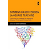 Content-Based Foreign Language Teaching: Curriculum and Pedagogy for Developing Advanced Thinking and Literacy Skills