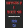 Confessions Of A Frenetic Mind: 5 Tales of Blood-Curdling Terror