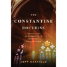 The Constantine Doctrine: Christian Leadership In Western Civilization