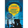 Leading High Performing Contact Centers and Teams