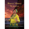 Hurry! Hurry My Children