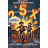 Maths Is Not Hot: A Comedic Journey To Escape Maths At School