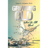 Growing Old: What It's All About