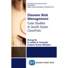 Disaster Risk Management: Case Studies in South Asian Countries