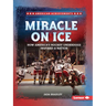 Miracle on Ice: How America's Hockey Underdogs Inspired a Nation