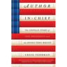 Author in Chief: The Untold Story of Our Presidents and the Books They Wrote