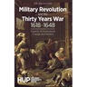 Military Revolution and the Thirty Years War 1618-1648: Aspects of Institutional Change and Decline