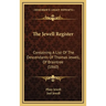 The Jewell Register: Containing A List Of The Descendants Of Thomas Jewell, Of Braintree (1860)