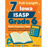 7 Full-Length Iowa ISASP Grade 6 Math Practice Tests: Your Path to Confidence, Mastery, and Top Scores on the Iowa ISASP Exam