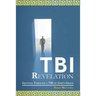 Tbi Revelation: Getting Through a Tbi by God's Grace