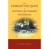 The Forgotten Jews of Avoyelles Parish, Louisiana