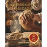 Baking Made Easy: 115+ Recipes Using Sourdough Discard, Complete with Cook Times and Nutrition