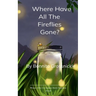 Where Have All the Fireflies Gone?