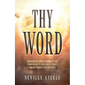 Thy Word: Unveiling the Whole Counsel of God From Heaven to Earth Into Eternity for all People in the Last Days