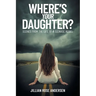 Where's Your Daughter?: Scenes from the Life of a Teenage Model