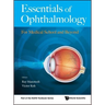 Essentials of Ophthalmology: For Medical School and Beyond