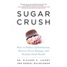 Sugar Crush: How to Reduce Inflammation, Reverse Nerve Damage, and Reclaim Good Health