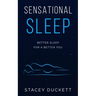 Sensational Sleep: Better Sleep for a Better You