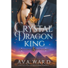 Crystal Dragon King: Royal Dragon Shifters of Morocco #5: A Red Letter Hotel Paranormal Romance