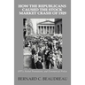 How the Republicans Caused the Stock Market Crash of 1929: GPT's, Failed Transitions, and Commercial Policy