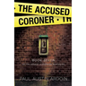 The Accused Coroner: A Hardboiled Fugitive Mystery with Family Secrets