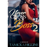 Never Cross A Boss 2