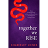 Together We Rise: Poems and Incantations to Heal the Witch Wound and Awaken the Goddess Within