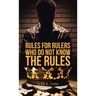 Rules for Rulers Who Do Not Know the Rules