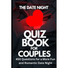 The Date Night Quiz Book for Couples: 450 Questions for a More Fun and Romantic Date Night