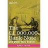 The £1,000,000 Bank Note and Other New Stories