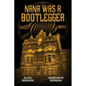 Nana was a Bootlegger